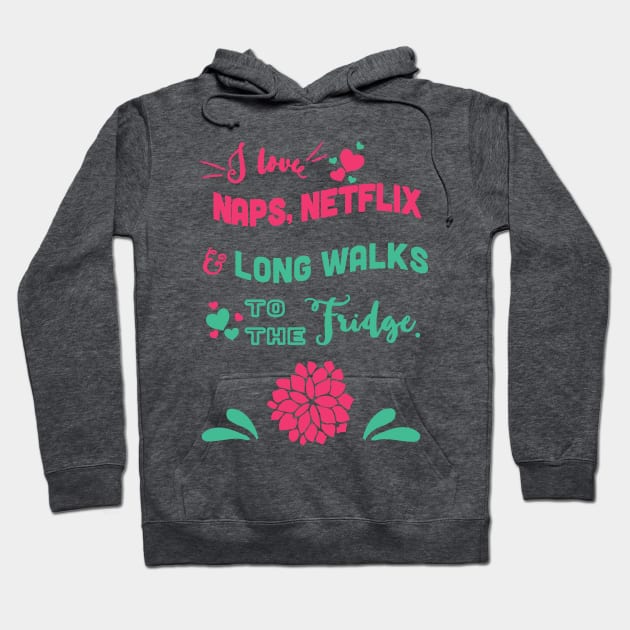 Nap, Netflick & long walk to the fridge - funny Hoodie by papillon